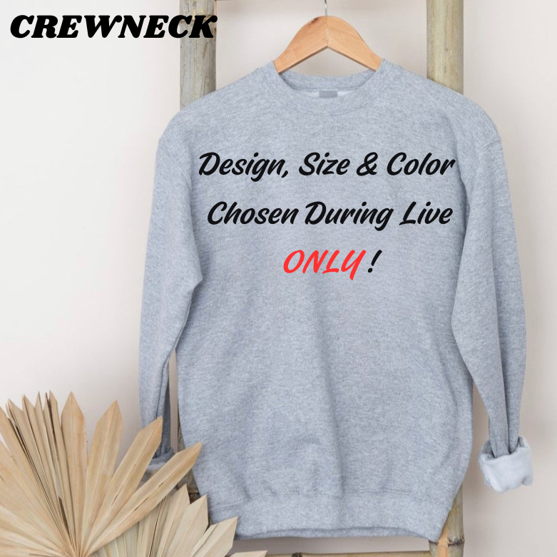 Crewneck ONLY During Live