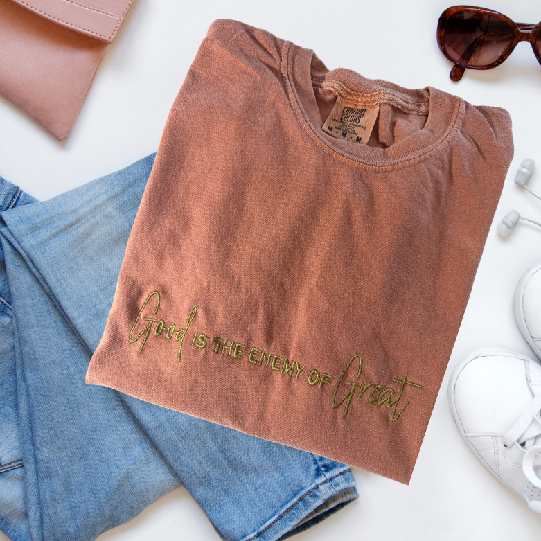 Good is the enemy of Great Burnt Orange T-Shirt