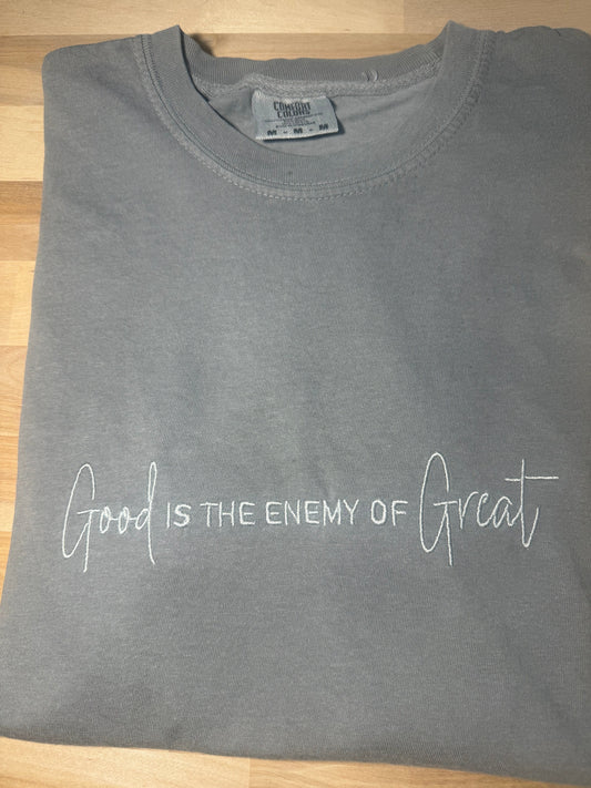 Good is the enemy of Great Gray T-Shirt