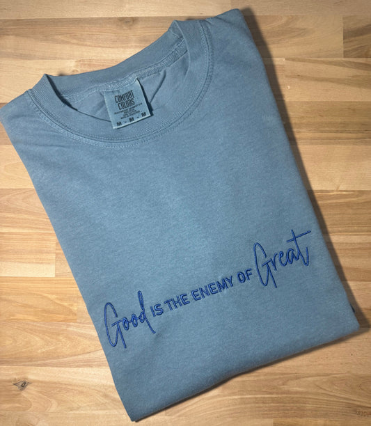 Good is the enemy of Great Ice Blue T-Shirt