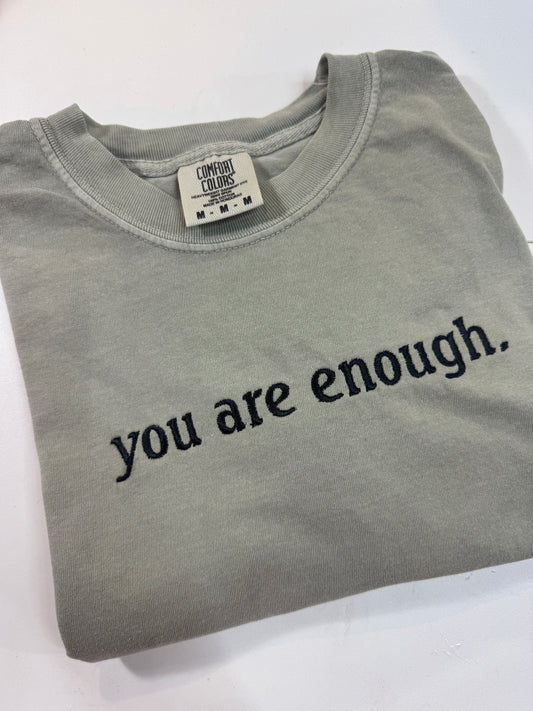 you are enough Embroidered T-shirt