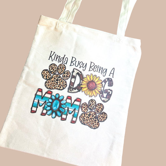 Dog Mom Kinda Busy Tote Bag