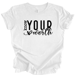 Know Your Worth T-Shirt Look What I Did by IP