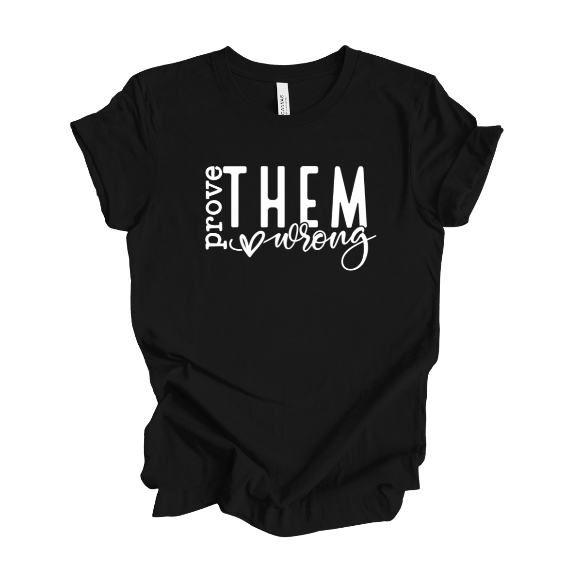 Prove Them Wrong T-Shirt